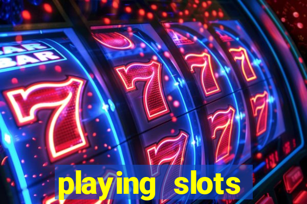 playing slots online for money