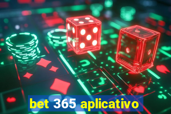 bet 365 aplicativo