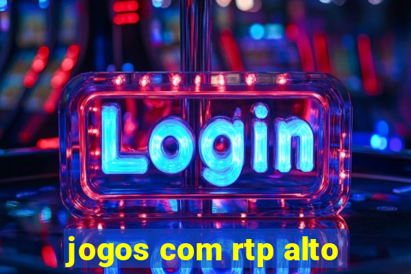 jogos com rtp alto