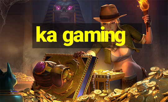 ka gaming