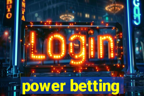 power betting