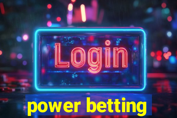 power betting