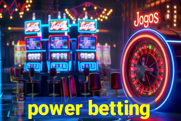 power betting