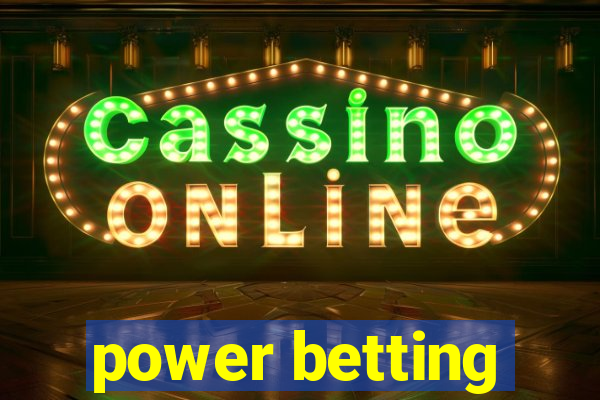 power betting