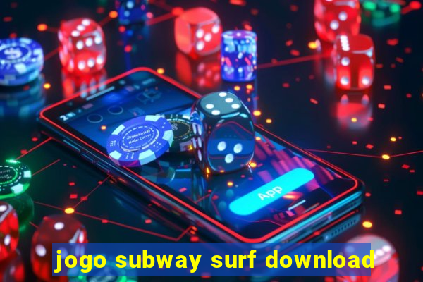 jogo subway surf download