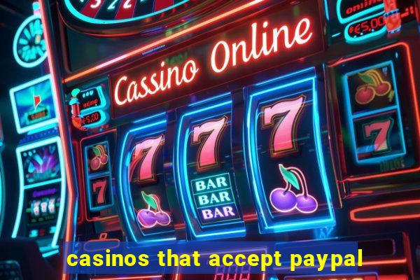 casinos that accept paypal