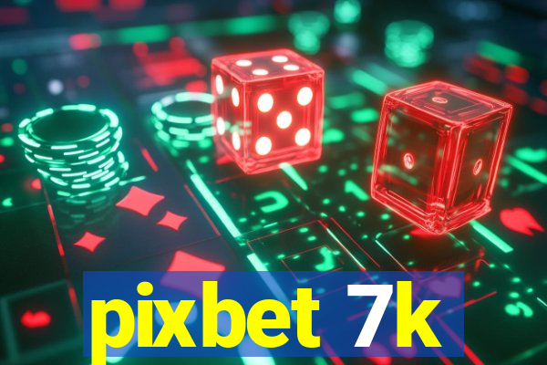 pixbet 7k