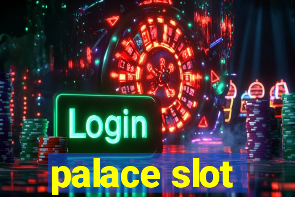 palace slot