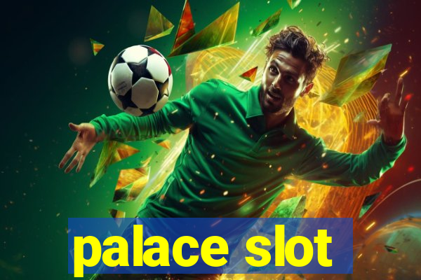 palace slot