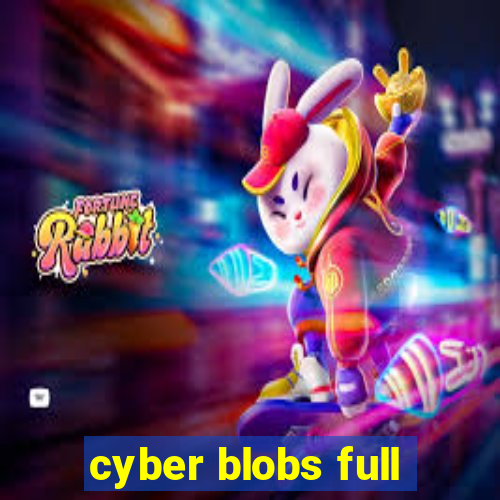 cyber blobs full