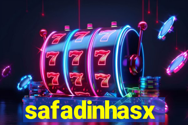 safadinhasx