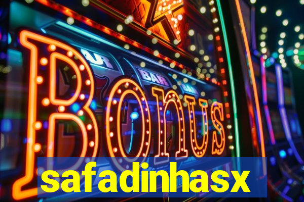 safadinhasx