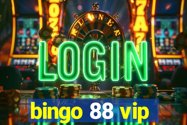 bingo 88 vip