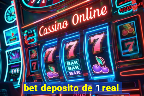 bet deposito de 1 real