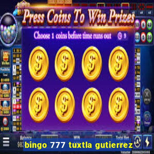 bingo 777 tuxtla gutierrez