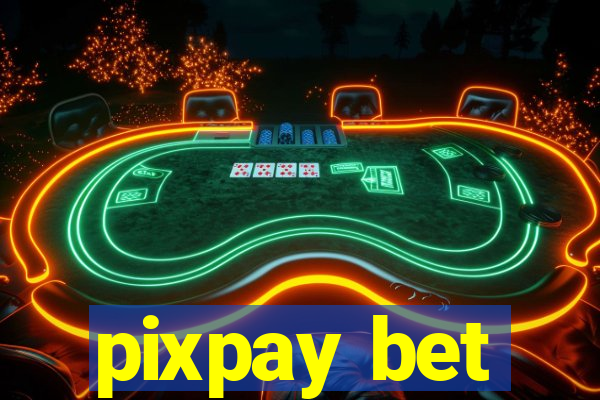 pixpay bet