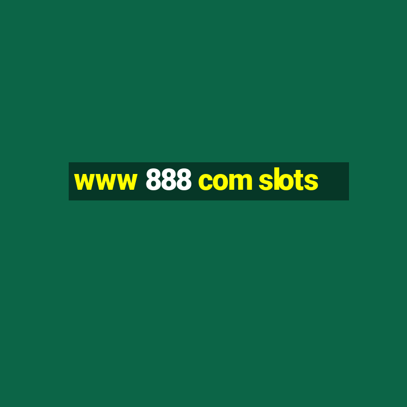 www 888 com slots