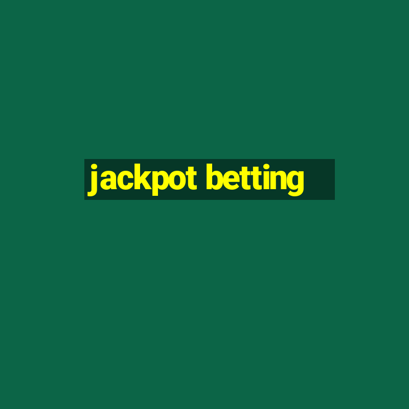 jackpot betting