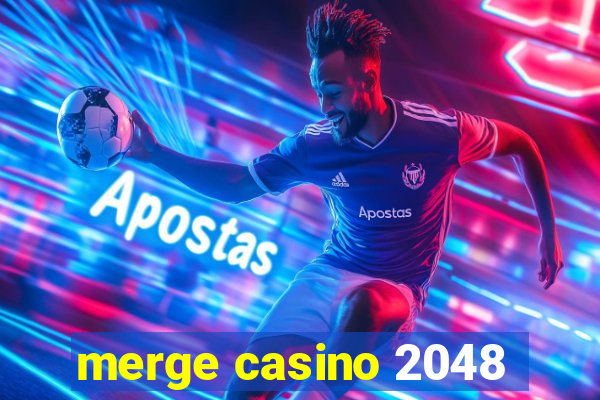 merge casino 2048