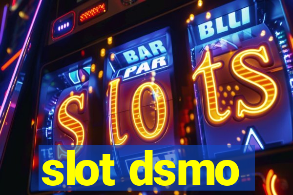 slot dsmo