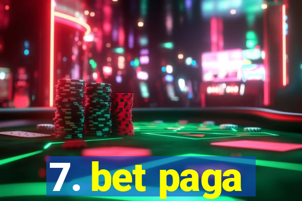 7. bet paga