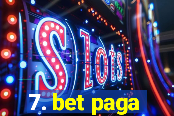 7. bet paga