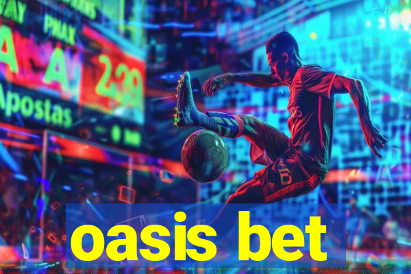 oasis bet