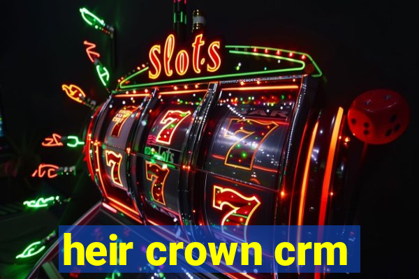 heir crown crm