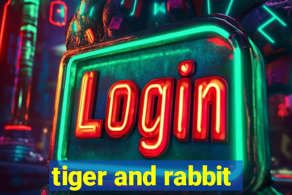 tiger and rabbit