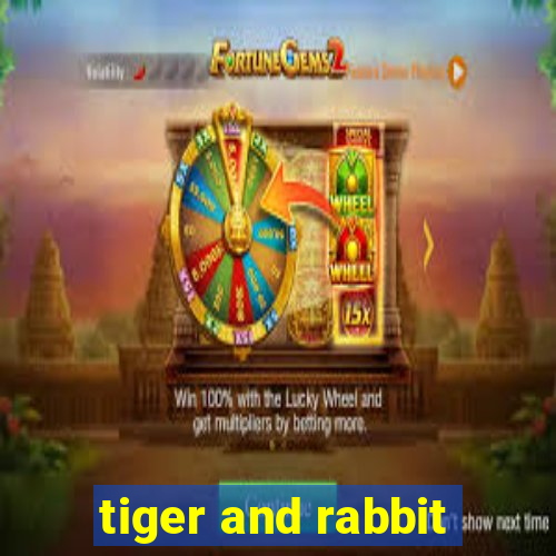 tiger and rabbit