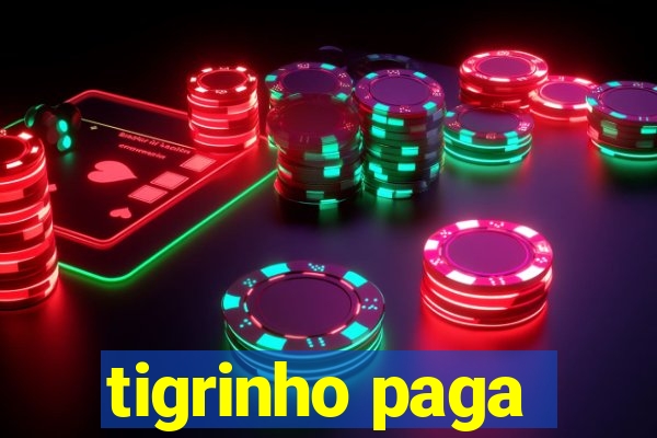 tigrinho paga