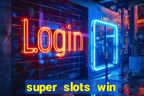 super slots win real cash