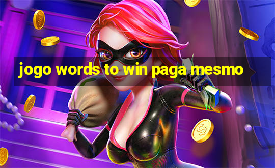 jogo words to win paga mesmo