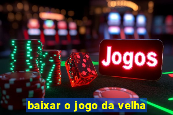 baixar o jogo da velha