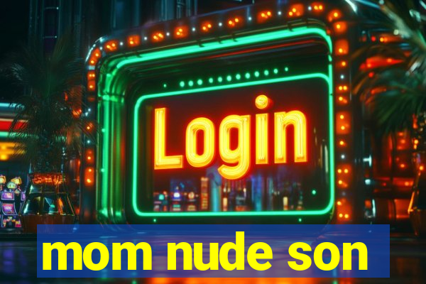 mom nude son