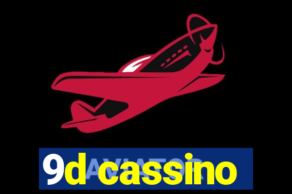 9d cassino