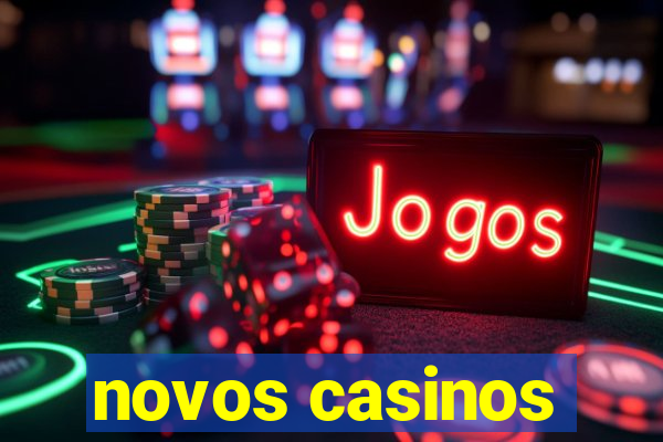 novos casinos