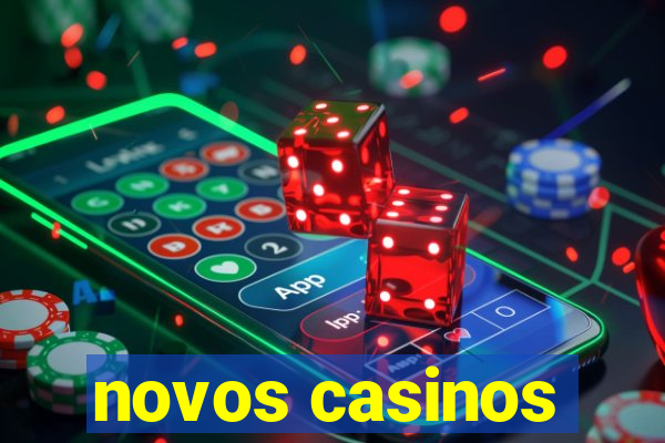 novos casinos