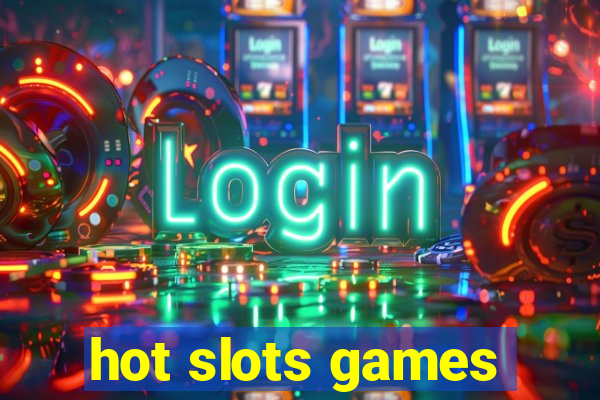 hot slots games