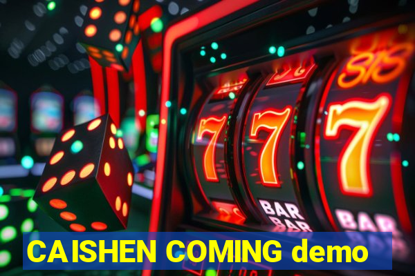 CAISHEN COMING demo