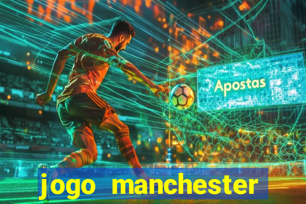 jogo manchester united ao vivo