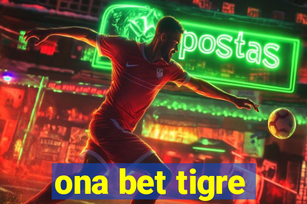 ona bet tigre