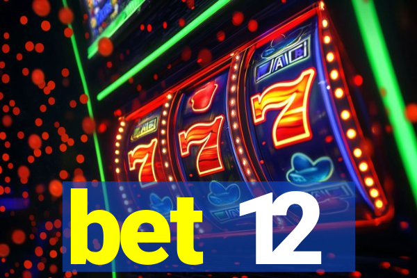 bet 12