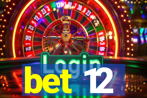 bet 12