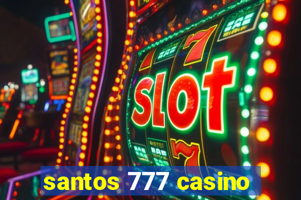 santos 777 casino