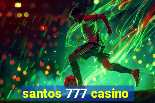 santos 777 casino