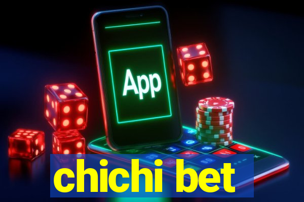 chichi bet