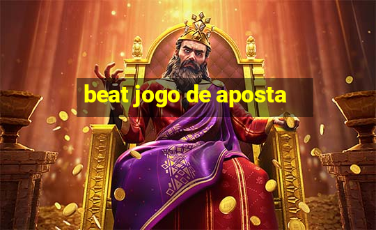 beat jogo de aposta