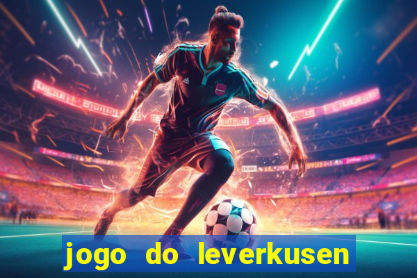 jogo do leverkusen ao vivo