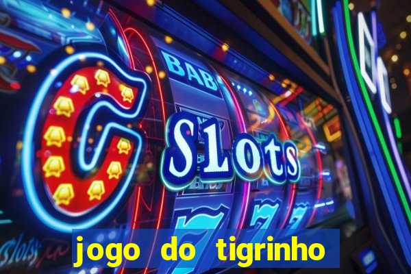 jogo do tigrinho da cadeia